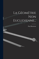 La Géométrie Non Euclidienne...