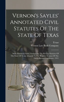 Vernon's Sayles' Annotated Civil Statutes Of The State Of Texas