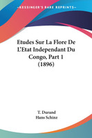 Etudes Sur La Flore De L'Etat Independant Du Congo, Part 1 (1896)