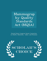 Mammography Quality Standards Act (MQSA) - Scholar's Choice Edition