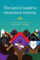 The Latinx Guide to Graduate School