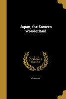 Japan, the Eastern Wonderland