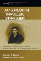 I Am a Pilgrim, a Traveler, a Stranger