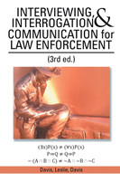 INTERVIEWING, INTERROGATION & COMMUNICATION for LAW ENFORCEMENT