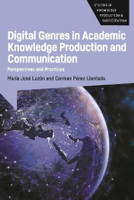 Digital Genres in Academic Knowledge Production and Communication
