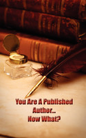 You're A Published Author...Now What?