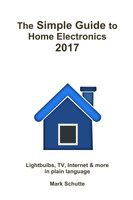 The Simple Guide to Home Electronics, 2017