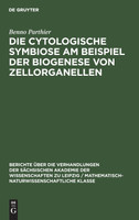 Die Cytologische Symbiose Am Beispiel der Biogenese von Zellorganellen