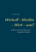 Wertvoll - Wertlos - Wert - was?