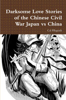 Darksome Love Stories of the Chinese Civil War Japan vs China