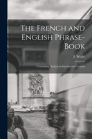 The French and English Phrase-Book