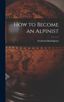 How to Become an Alpinist