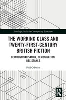 The Working Class and Twenty-First-Century British Fiction