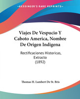 Viajes De Vespucio Y Caboto America, Nombre De Origen Indigena