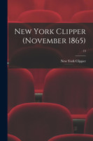 New York Clipper (November 1865); 13