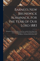 Barnes's New Brunswick Almanack, for the Year of Our Lord 1883 [microform]