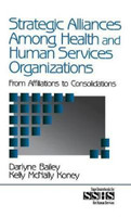 Strategic Alliances Among Health and Human Services Organizations