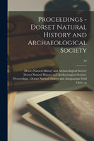 Proceedings - Dorset Natural History and Archaeological Society; 22