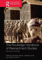 The Routledge Handbook of Reenactment Studies