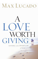 Love Worth Giving, A
