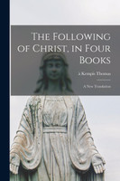 The Following of Christ, in Four Books