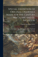 Special Exhibition of Original Drawings Made for the Century Magazine and St. Nicholas [microform]