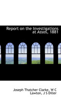 Report on the Investigations at Assos, 1881