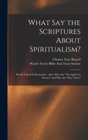 What Say the Scriptures About Spiritualism?