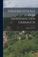 Strafrechtsfäle zum Akademischen Gebrauch