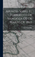 Apuntes Sobre el Terremoto de Mendoza (20 de Marzo de 1861)