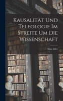 Kausalität Und Teleologie Im Streite Um Die Wissenschaft