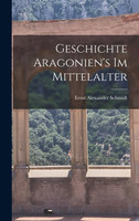 Geschichte Aragonien's im Mittelalter
