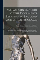 Syllabus (In English) of the Documents Relating to England and Other Kingdoms