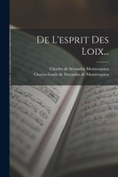 De L'esprit Des Loix...