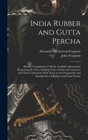 India Rubber and Gutta Percha