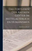 Das Fortleben der antiken Götter im mittelalterlichen Humanismus