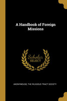 A Handbook of Foreign Missions