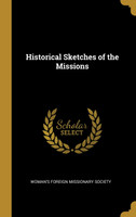 Historical Sketches of the Missions