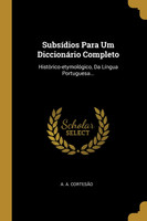 Subsídios Para Um Diccionário Completo