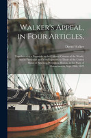 Walker's Appeal, in Four Articles,
