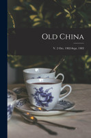 Old China; v. 2 Oct. 1902-Sept. 1903