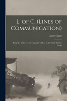 L. of C. (lines of Communication) [microform]