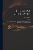 The Whigs Vindicated