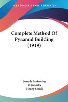Complete Method Of Pyramid Building (1919)