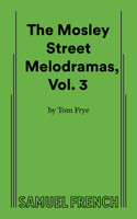 The Mosley Street Melodramas (Volume III)