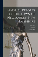 Annual Reports of the Town of Newmarket, New Hampshire; 1919-1921