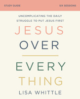 Jesus Over Everything Bible Study Guide | Softcover