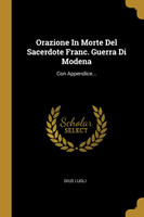 Orazione In Morte Del Sacerdote Franc. Guerra Di Modena