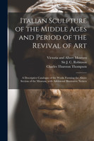 Italian Sculpture of the Middle Ages and Period of the Revival of Art