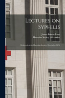 Lectures on Syphilis